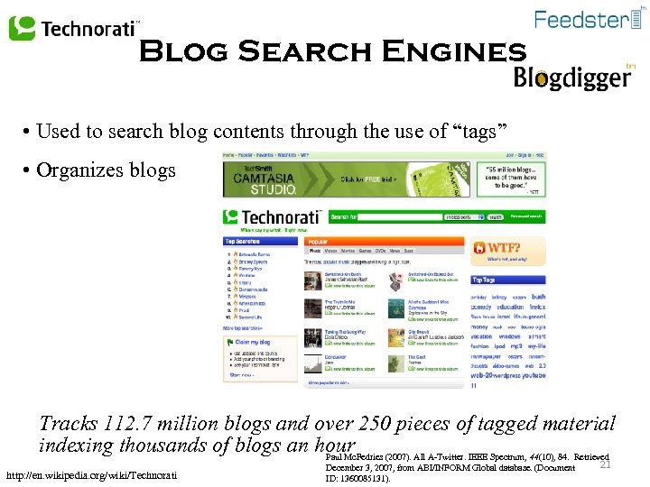 Blog Search Engines • Used to search blog contents through the use of “tags”