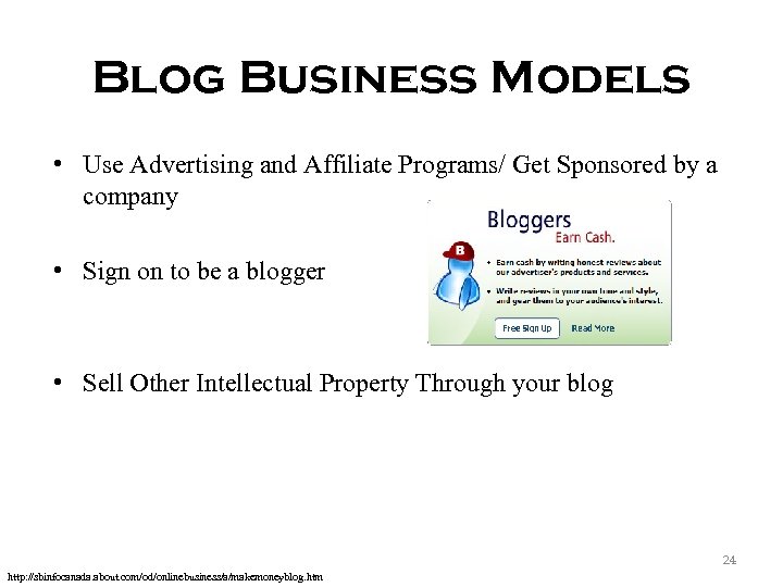 Blog Business Models • Use Advertising and Affiliate Programs/ Get Sponsored by a company