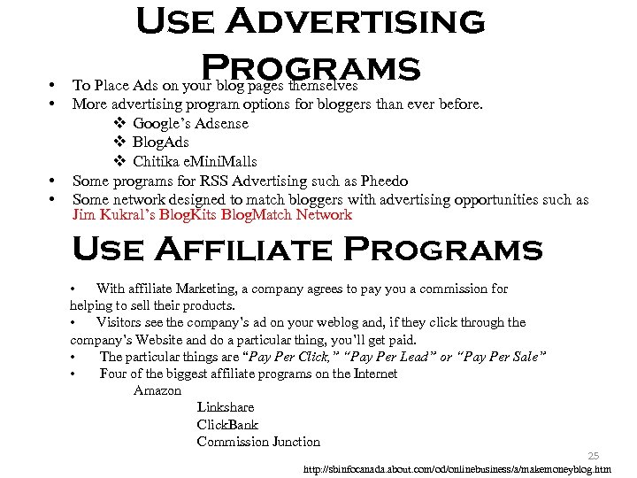  • • Use Advertising Programs To Place Ads on your blog pages themselves