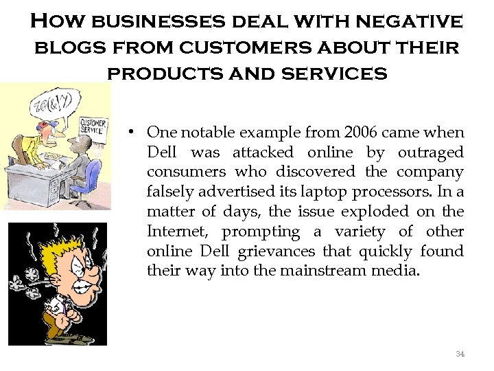 How businesses deal with negative blogs from customers about their products and services •