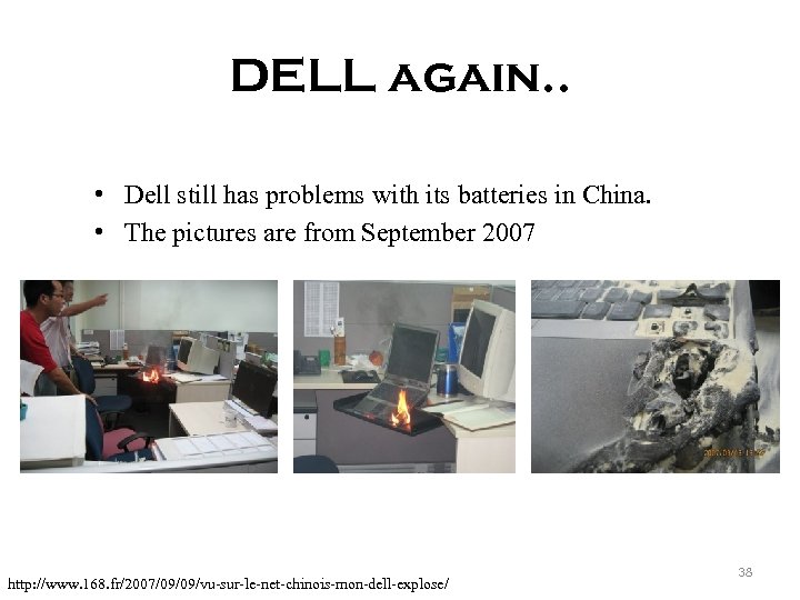 DELL again. . • Dell still has problems with its batteries in China. •