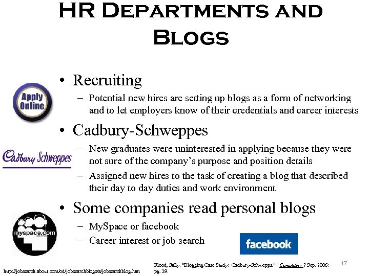 HR Departments and Blogs • Recruiting – Potential new hires are setting up blogs