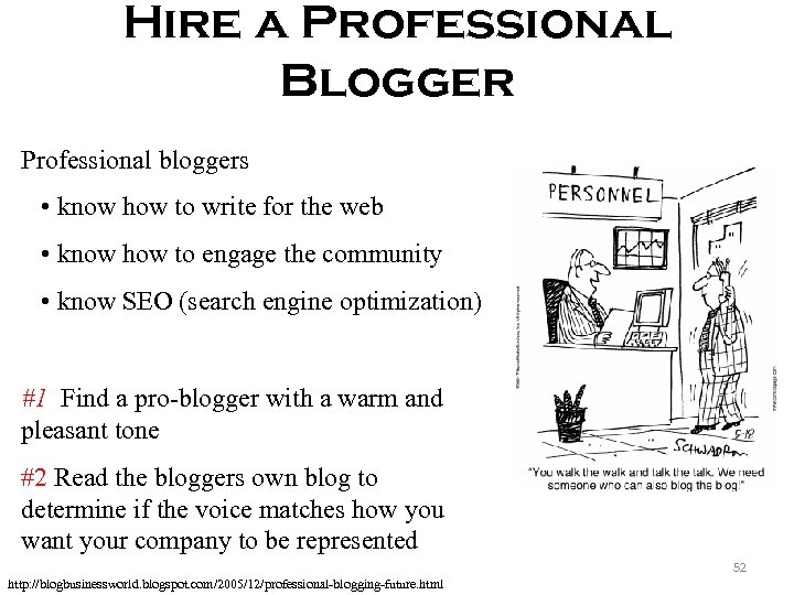 Hire a Professional Blogger Professional bloggers • know how to write for the web