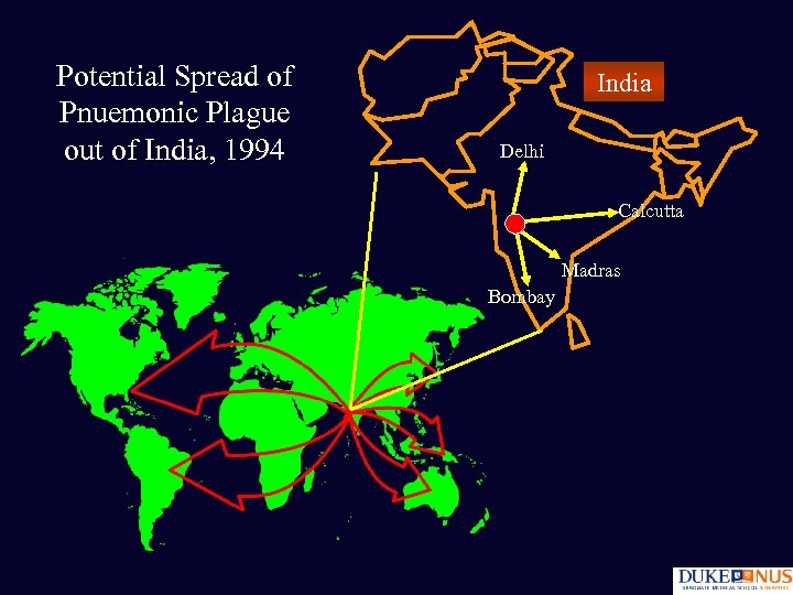 Potential Spread of Pnuemonic Plague out of India, 1994 India Delhi Calcutta Madras Bombay