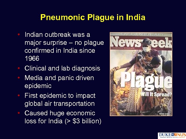 Pneumonic Plague in India • Indian outbreak was a major surprise – no plague