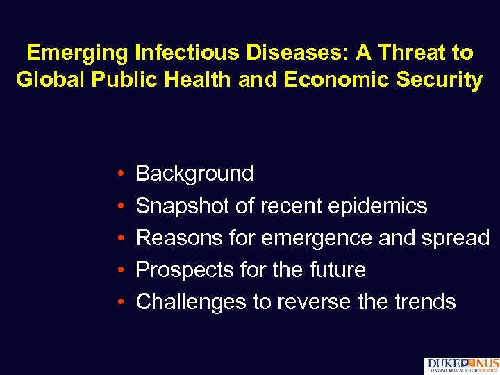 Emerging Infectious Diseases: A Threat to Global Public Health and Economic Security • •