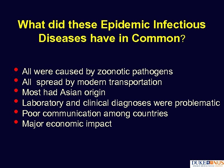 What did these Epidemic Infectious Diseases have in Common? • All were caused by