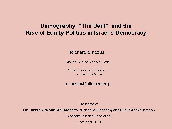 Demography, “The Deal”, and the Rise of Equity Politics in Israel’s Democracy Richard Cincotta