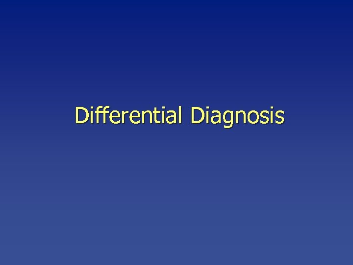 Differential Diagnosis 