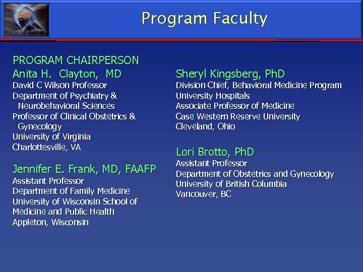 Program Faculty PROGRAM CHAIRPERSON Anita H. Clayton, MD David C Wilson Professor Department of