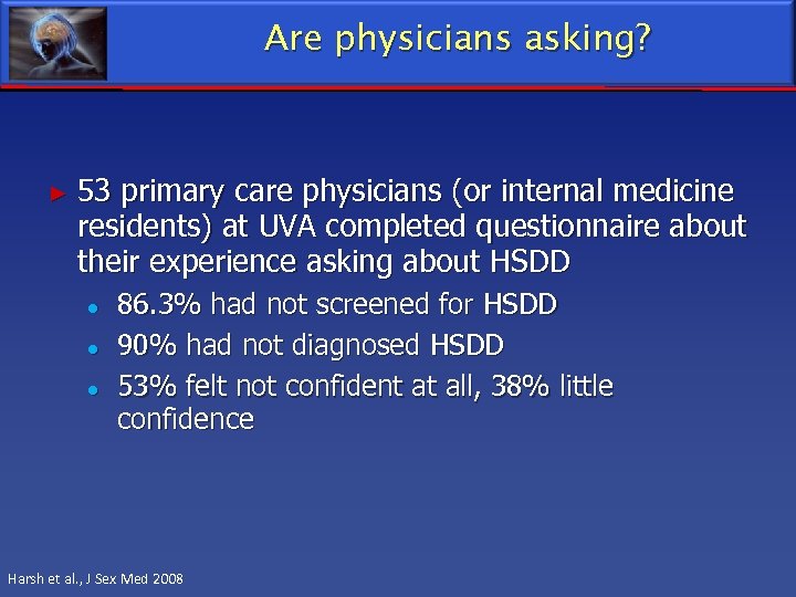 Are physicians asking? ► 53 primary care physicians (or internal medicine residents) at UVA