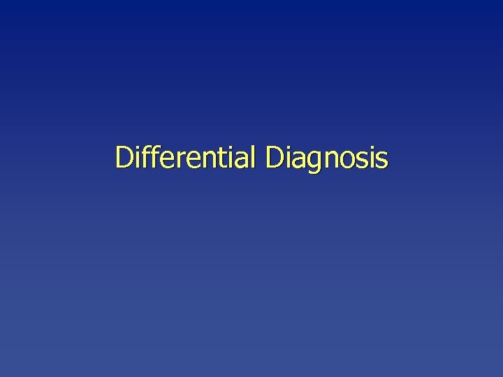 Differential Diagnosis 