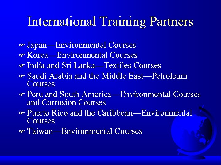 International Training Partners Japan—Environmental Courses F Korea—Environmental Courses F India and Sri Lanka—Textiles Courses