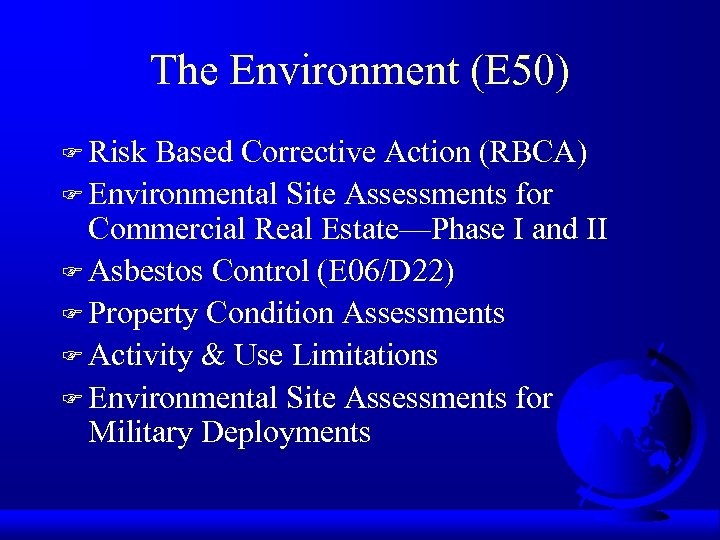 The Environment (E 50) F Risk Based Corrective Action (RBCA) F Environmental Site Assessments