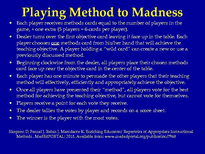 Playing Method to Madness • Each player receives methods cards equal to the number