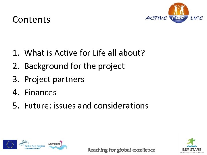 Contents 1. 2. 3. 4. 5. What is Active for Life all about? Background