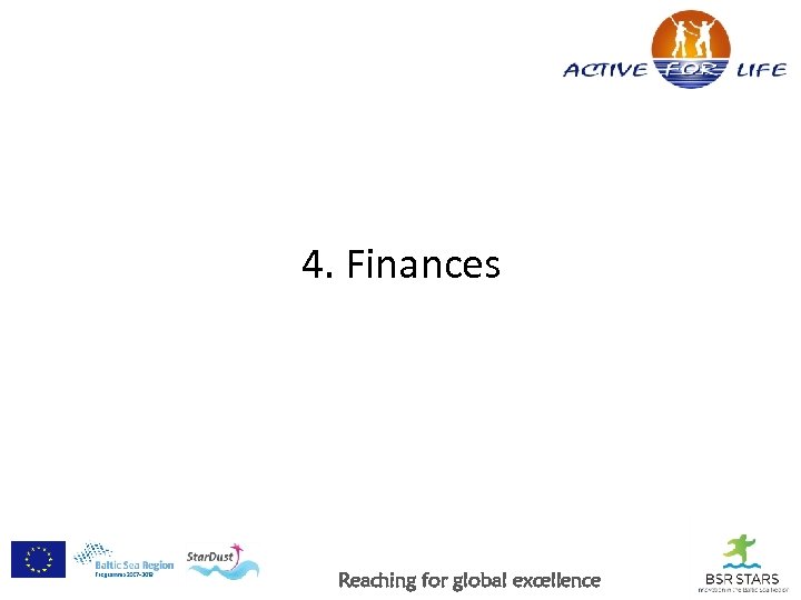 4. Finances Reaching for global excellence 