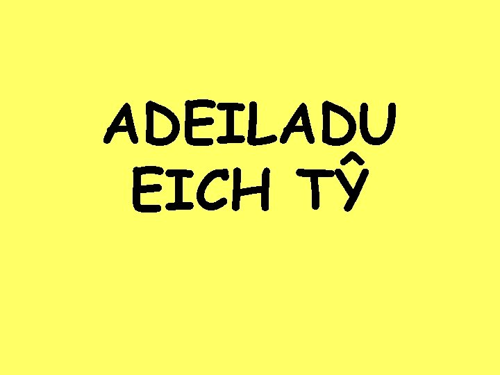 ADEILADU EICH TŶ 