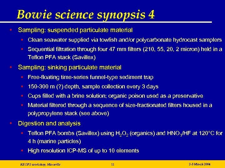 Bowie science synopsis 4 • Sampling: suspended particulate material • Clean seawater supplied via