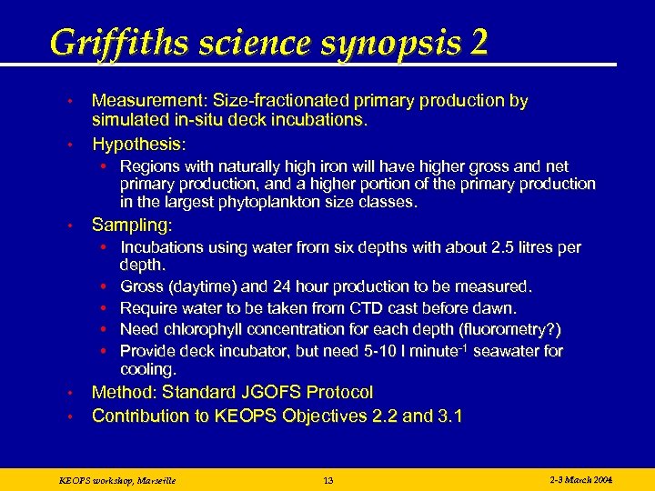 Griffiths science synopsis 2 • • Measurement: Size-fractionated primary production by simulated in-situ deck