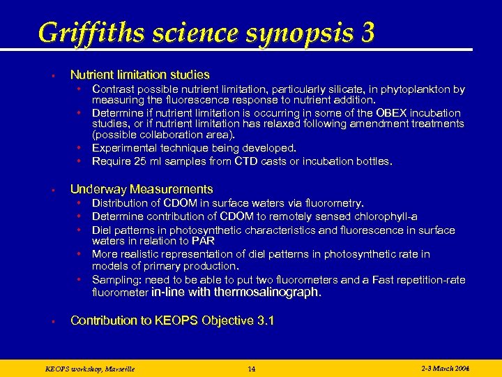 Griffiths science synopsis 3 • Nutrient limitation studies • Contrast possible nutrient limitation, particularly
