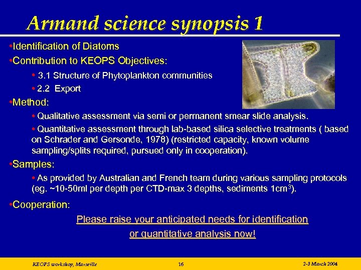 Armand science synopsis 1 • Identification of Diatoms • Contribution to KEOPS Objectives: •