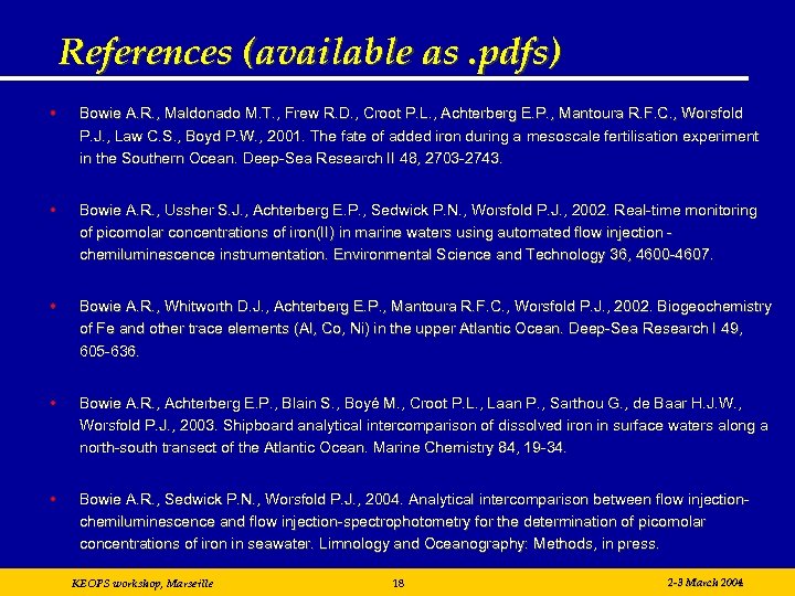 References (available as. pdfs) • Bowie A. R. , Maldonado M. T. , Frew