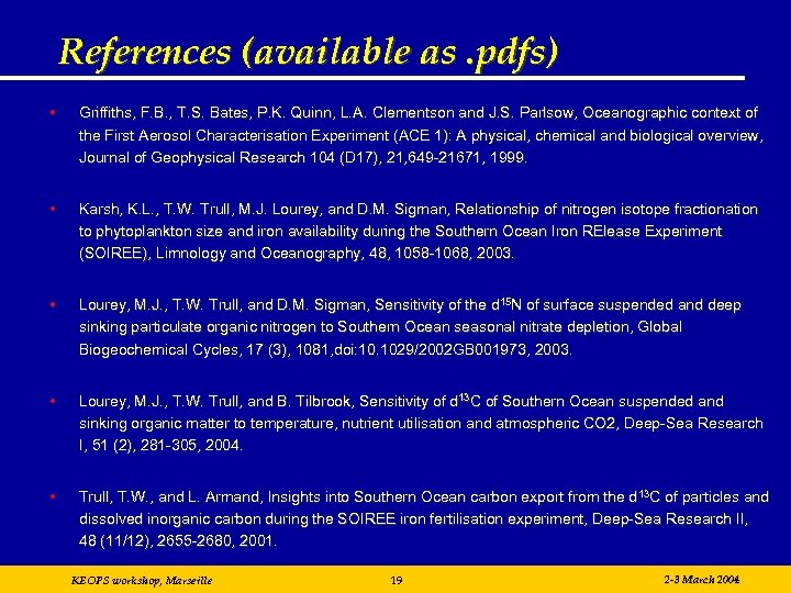 References (available as. pdfs) • Griffiths, F. B. , T. S. Bates, P. K.