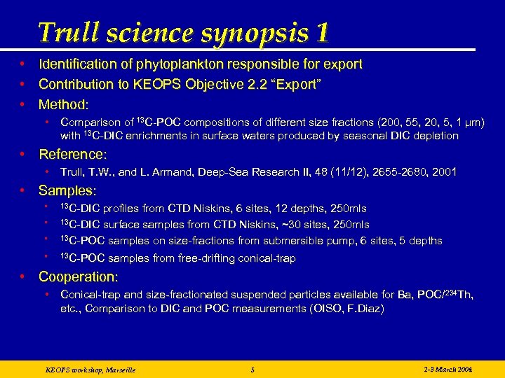 Trull science synopsis 1 • • • Identification of phytoplankton responsible for export Contribution