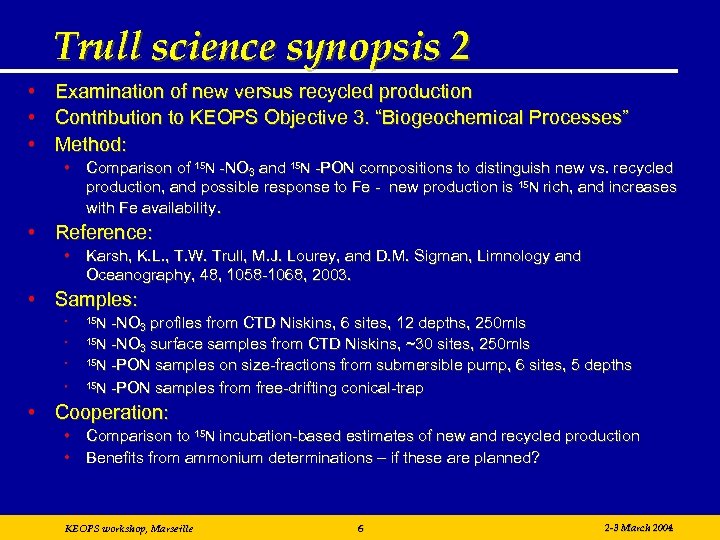 Trull science synopsis 2 • Examination of new versus recycled production • Contribution to