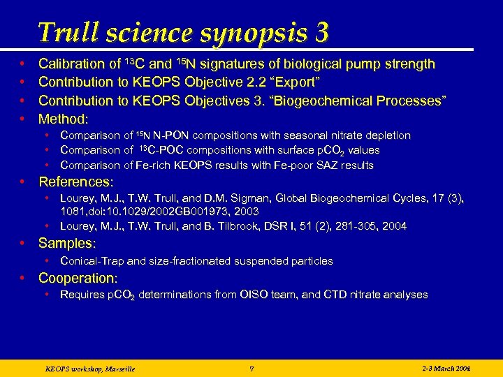 Trull science synopsis 3 • • Calibration of 13 C and 15 N signatures