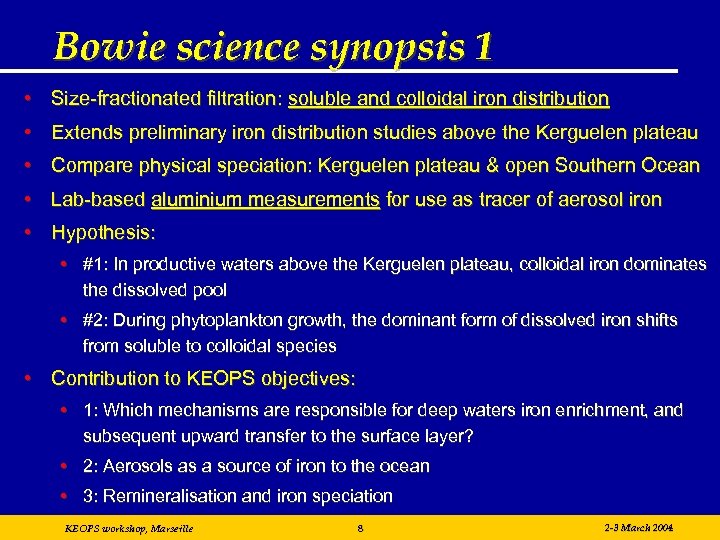 Bowie science synopsis 1 • Size-fractionated filtration: soluble and colloidal iron distribution • Extends