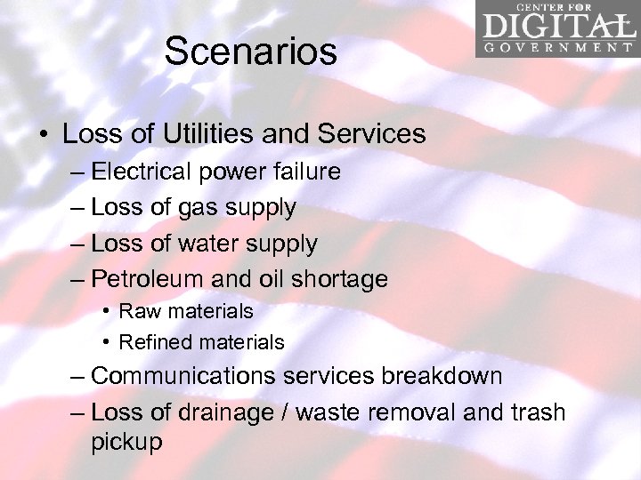 Scenarios • Loss of Utilities and Services – Electrical power failure – Loss of