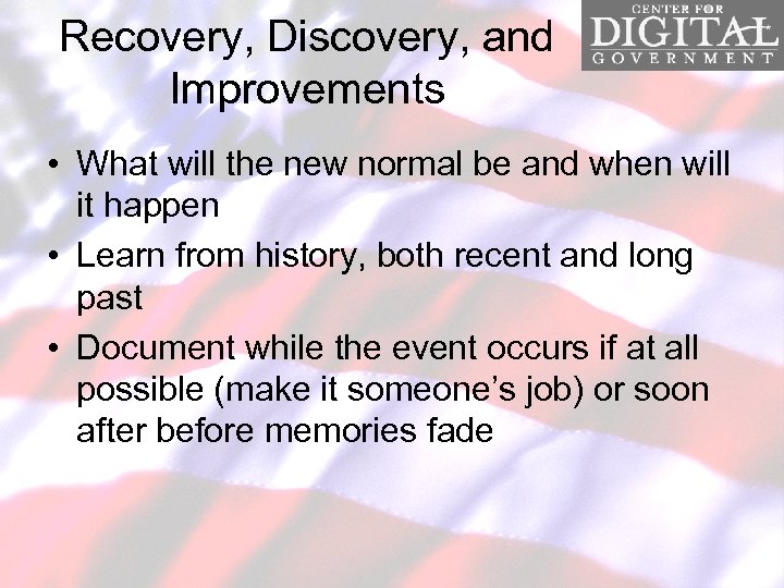 Recovery, Discovery, and Improvements • What will the new normal be and when will