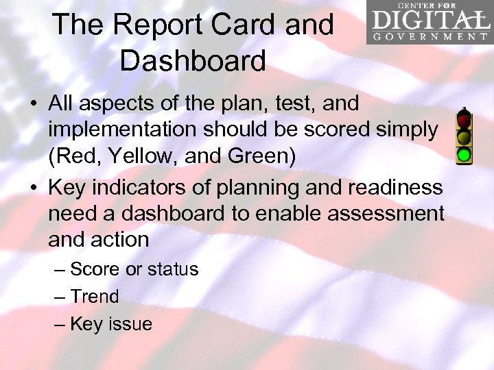 The Report Card and Dashboard • All aspects of the plan, test, and implementation