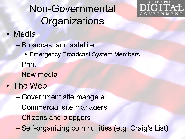 Non-Governmental Organizations • Media – Broadcast and satellite • Emergency Broadcast System Members –