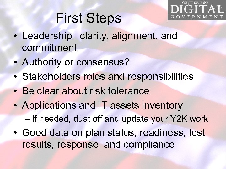 First Steps • Leadership: clarity, alignment, and commitment • Authority or consensus? • Stakeholders