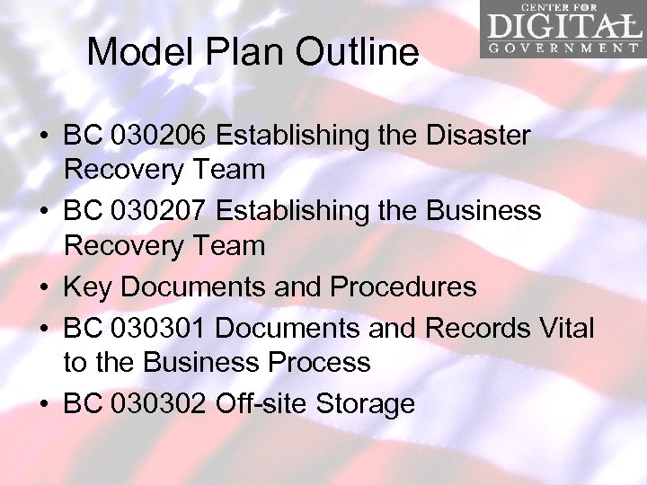 Model Plan Outline • BC 030206 Establishing the Disaster Recovery Team • BC 030207