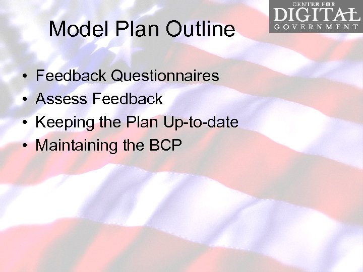 Model Plan Outline • • Feedback Questionnaires Assess Feedback Keeping the Plan Up-to-date Maintaining