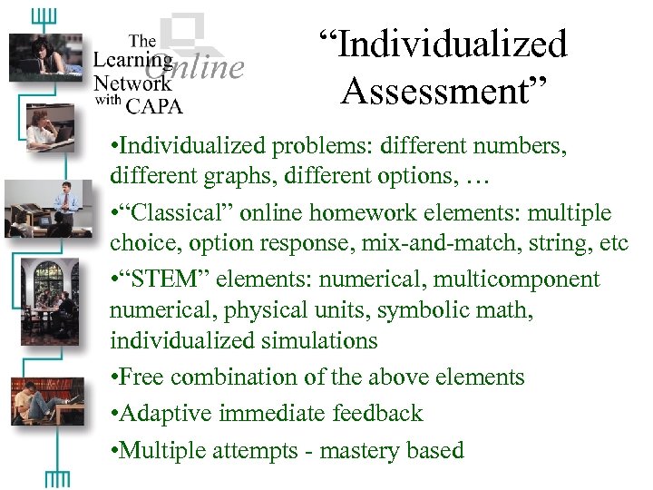 “Individualized Assessment” • Individualized problems: different numbers, different graphs, different options, … • “Classical”