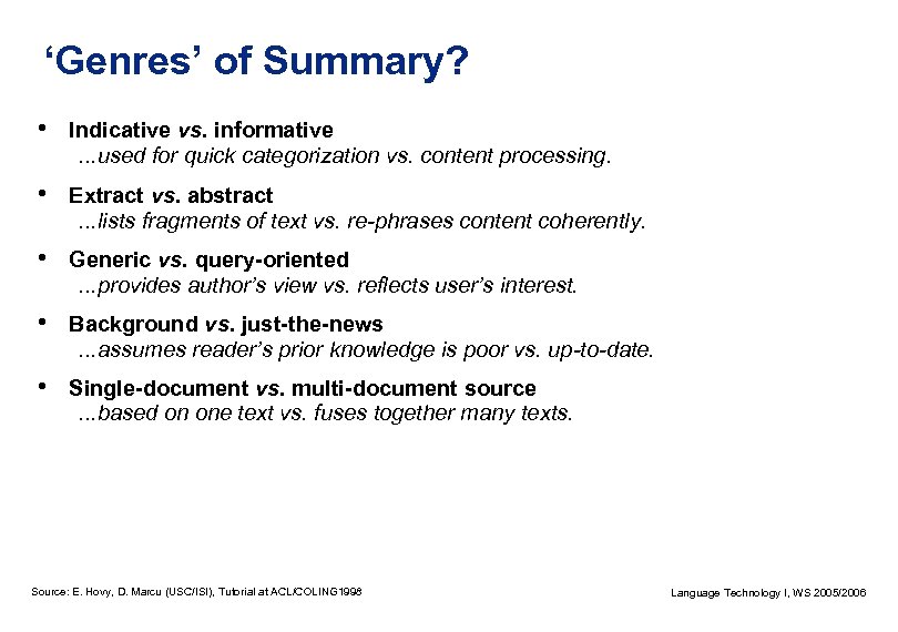 ‘Genres’ of Summary? • Indicative vs. informative . . . used for quick categorization