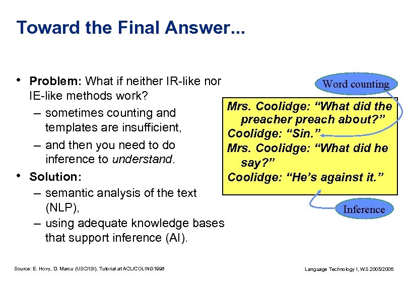 Toward the Final Answer. . . • Problem: What if neither IR-like nor •