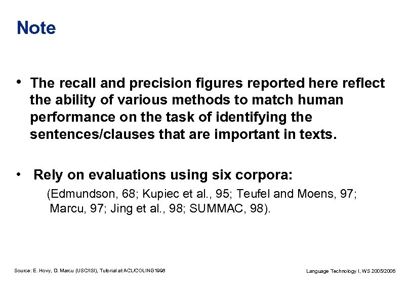 Note • The recall and precision figures reported here reflect the ability of various