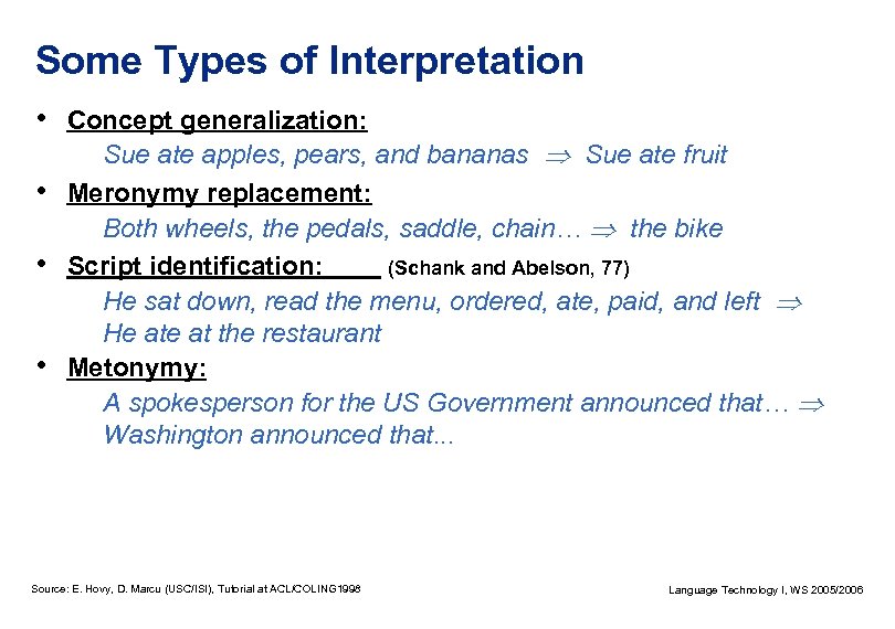 Some Types of Interpretation • Concept generalization: • • • Sue ate apples, pears,