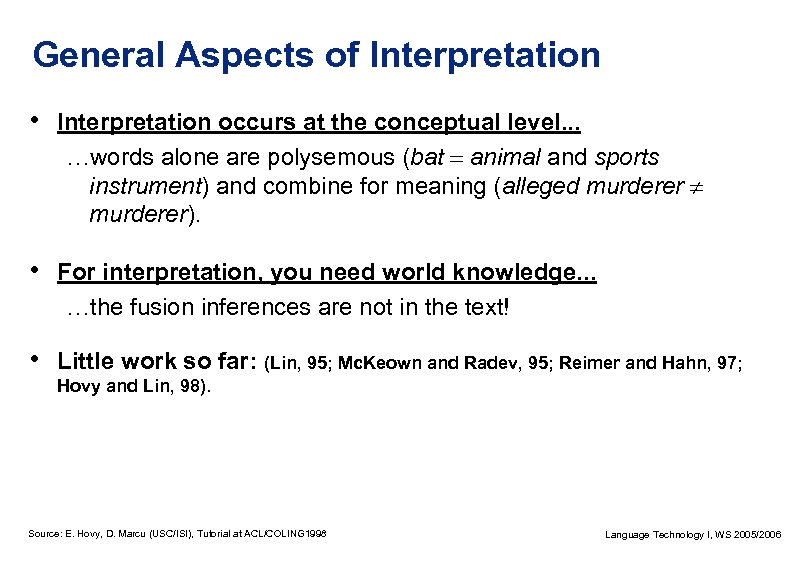 General Aspects of Interpretation • Interpretation occurs at the conceptual level. . . …words