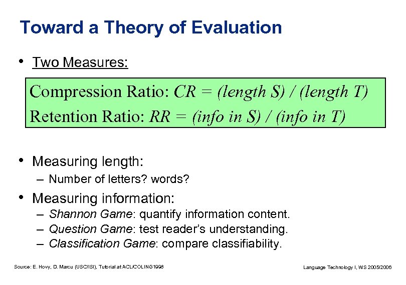 Toward a Theory of Evaluation • Two Measures: Compression Ratio: CR = (length S)