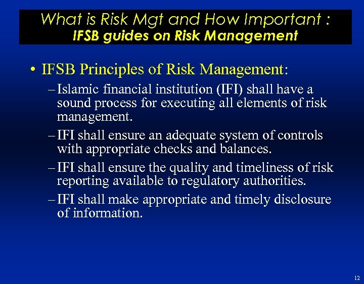 What is Risk Mgt and How Important : IFSB guides on Risk Management •