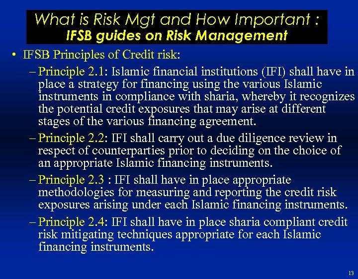 What is Risk Mgt and How Important : IFSB guides on Risk Management •