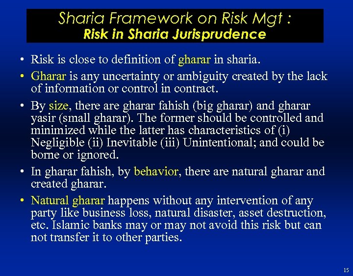 Sharia Framework on Risk Mgt : Risk in Sharia Jurisprudence • Risk is close