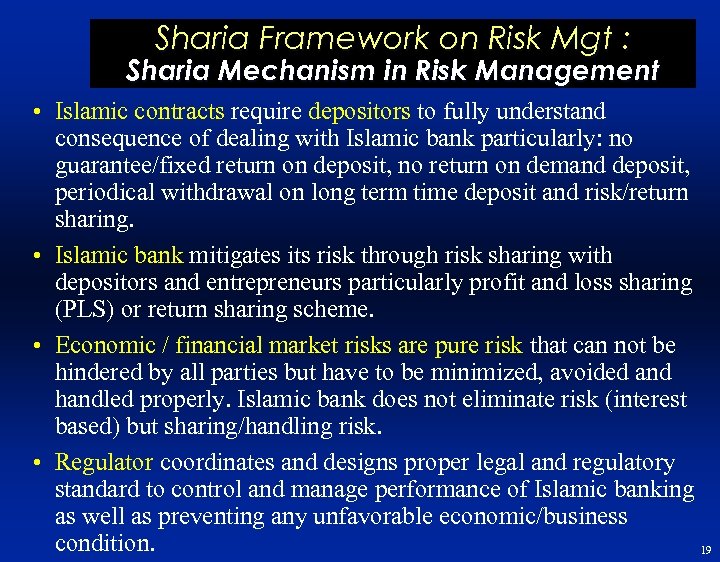 Sharia Framework on Risk Mgt : Sharia Mechanism in Risk Management • Islamic contracts